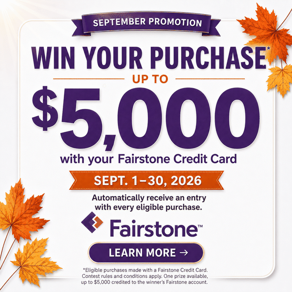 September Promotion - win your purchase up to $5000 with your fairstone credit card - sept 1 - 30, 2026