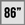86