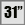 31