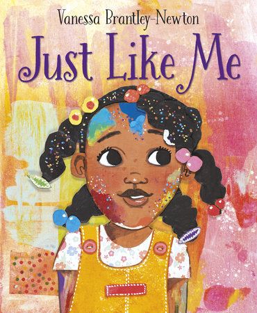 Just Like Me by Vanessa Brantley-Newton book cover