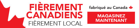 Fièrement Canadiens. Fièrement Local. Fabriqué au Canada. Magasinez Maintenant