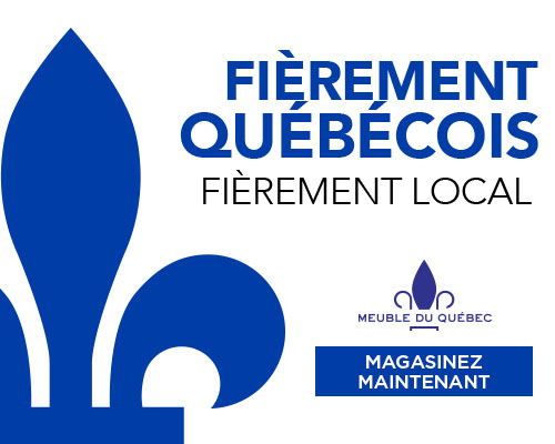 Fièrement Québécois. Fièrement Local. Meuble Du Québec. Magasinez Maintenant