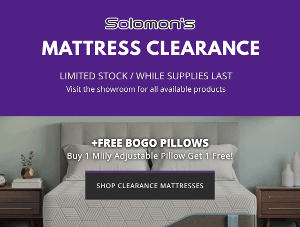 Save on Clearance Mattresses at Solomon's - LIMITED STOCK / WHILE SUPPLIES LAST