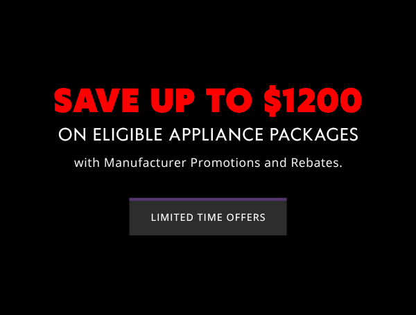 Save up to $1200 on eligible appliance packages - Terms and Conditions apply