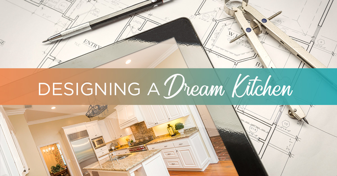 Designing a Dream Kitchen