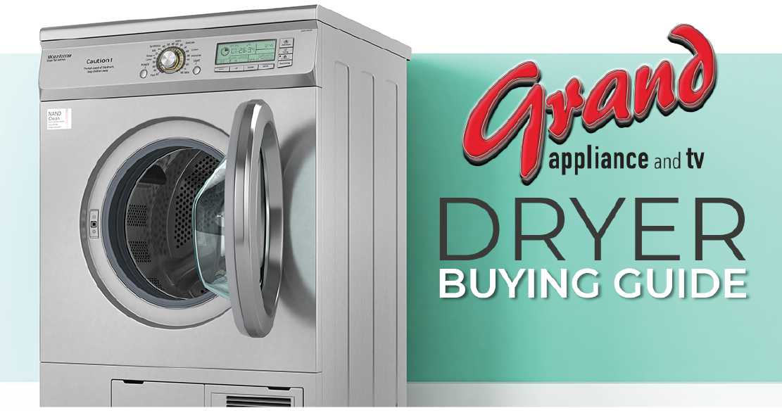 Dryer Buying Guide Grand Appliance and TV