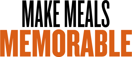 Make Meals Memorable
