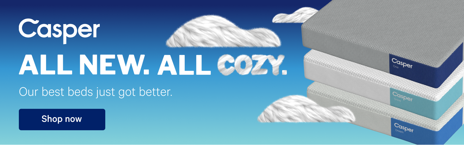 Casper - All New. All Cozy. Our best beds just got better. Shop Now!