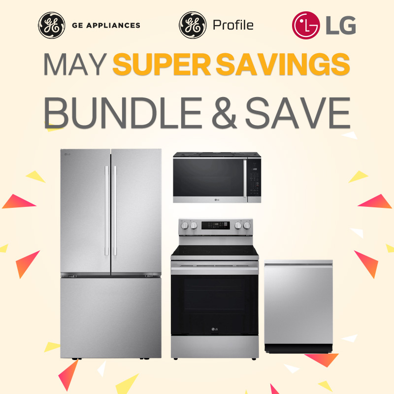 GE, GE Profile & LG May Super Savings. Bundle & Save