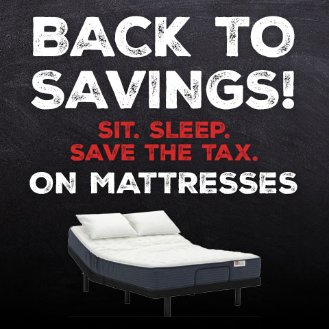 Back to Savings! Sit. Sleep. Save the Tax. On Mattresses