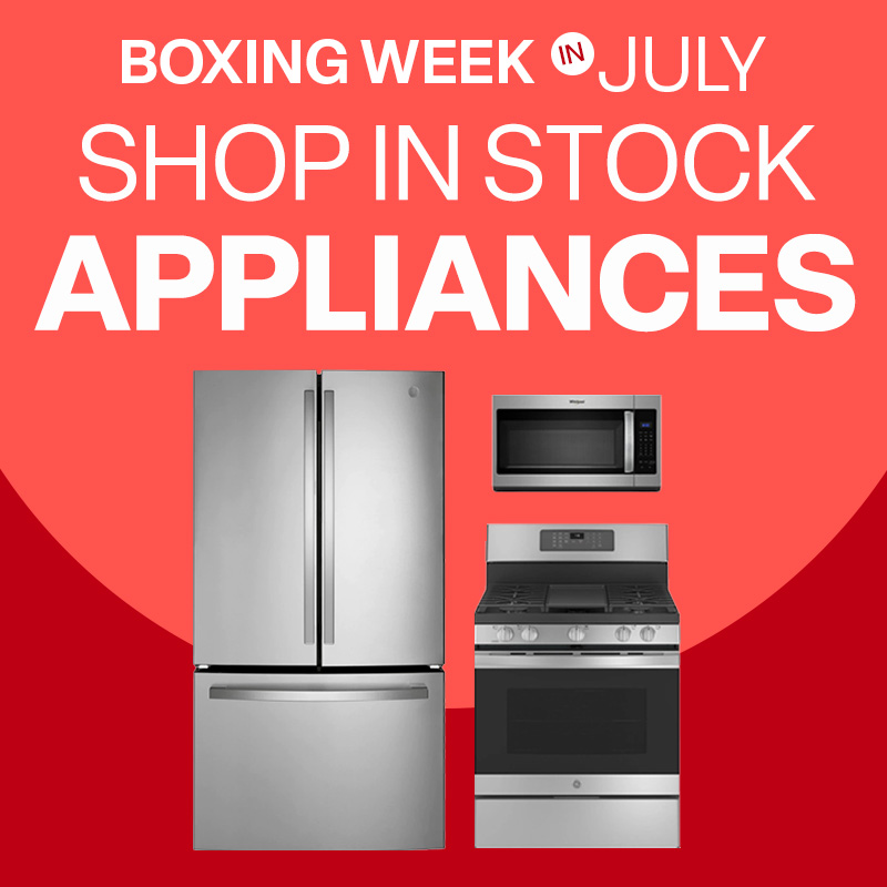 BOXING WEEK IN JULY! SHOP IN STOCK APPLIANCES