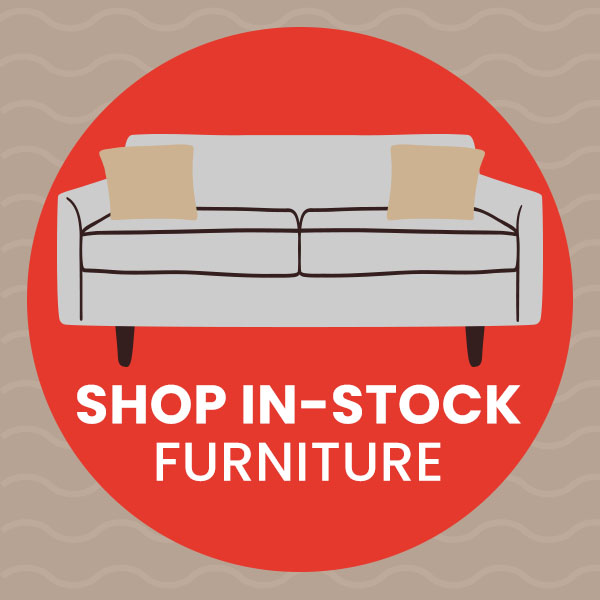 Shop in-stock furniture