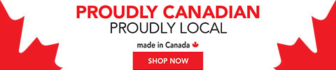 Proudly Canadian, Proudly Local. Made in Canada - Shop Now