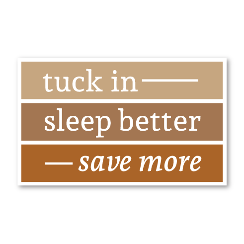 tuck in - sleep better - save more