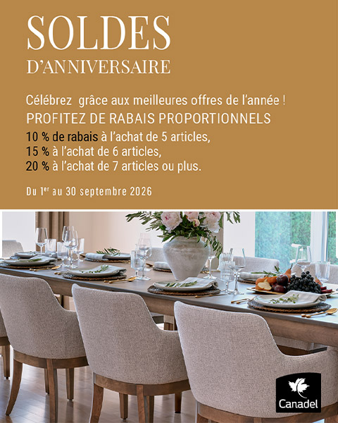 Soldes d'anniversaire. célébrez grâce aux meilleures offres de l'année! Profitez de rabais proportionnels. 10% de rabais à l'achat de 5 articles, 15% à l'achat de 6, 20% à l'achat de 7 ou plus. du 1 au 30 septembre 2026