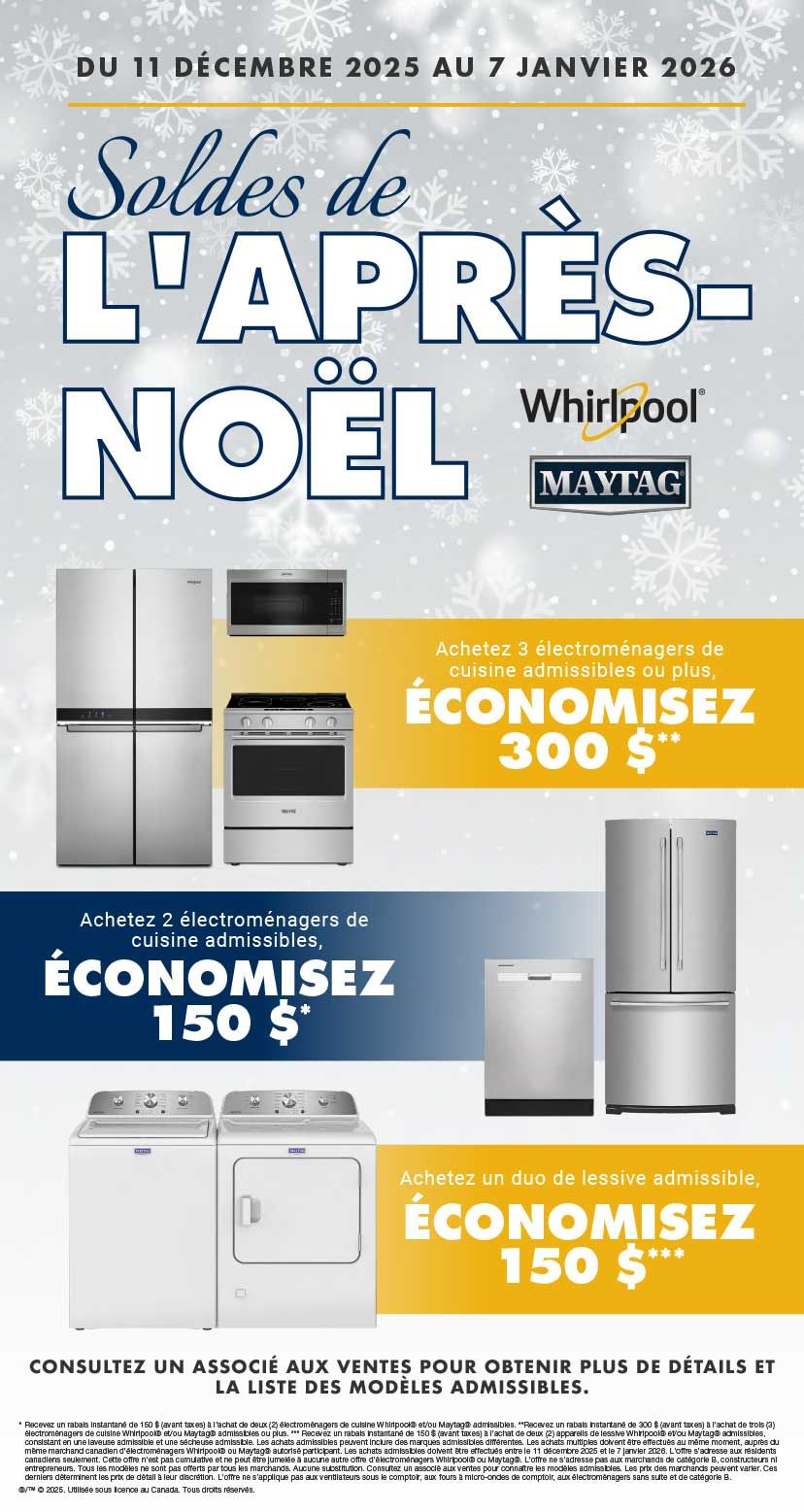 Soldes de L'après-noël Whirlpool Maytag ÉCONOMISEZ 300 $ - DU 11 DÉCEMBRE 2025 AU 7 JANVIER 2026