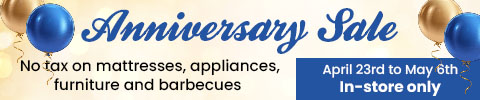 anniversary sale - no tax on mattresses, appliances, furniture and barbecues