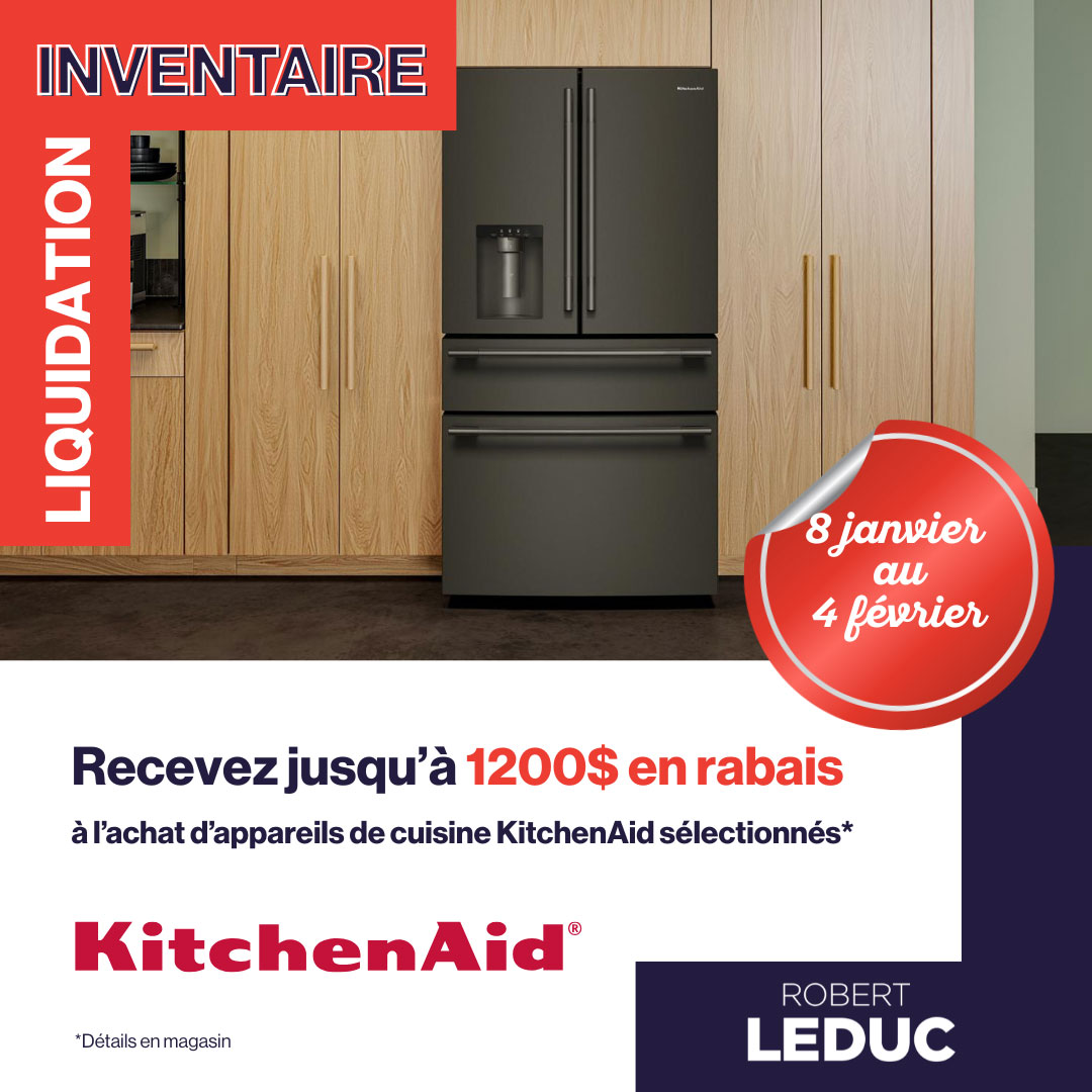 LIQUIDATION INVENTAIRE Recevez jusqu'à 1200$ en rabais à l'achat d'appareils de cuisine KitchenAid sélectionnés*