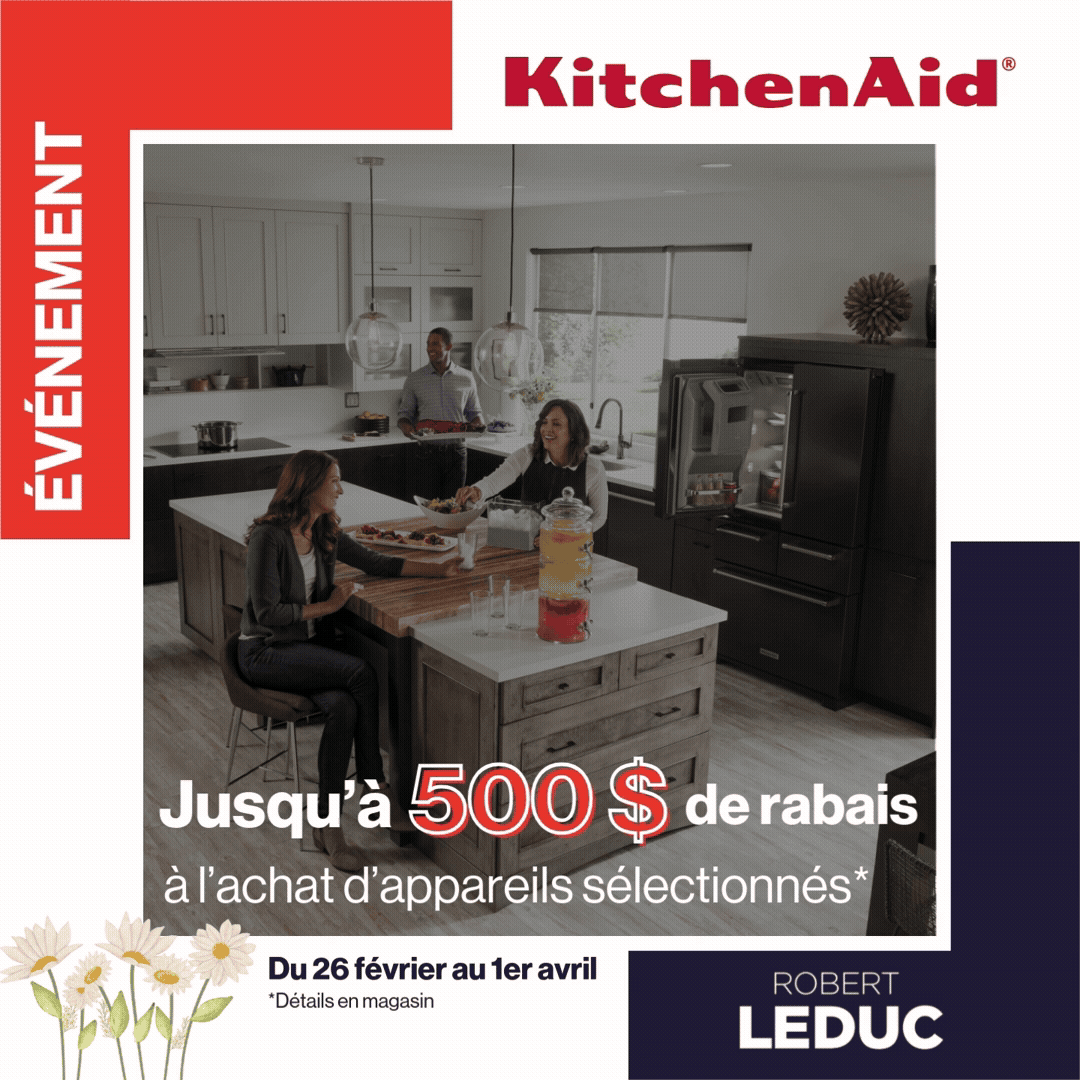 PRINTEMPS ÉVÉNEMENT Jusqu'à 500 $ de rabais à l'achat d'appareils sélectionnés*