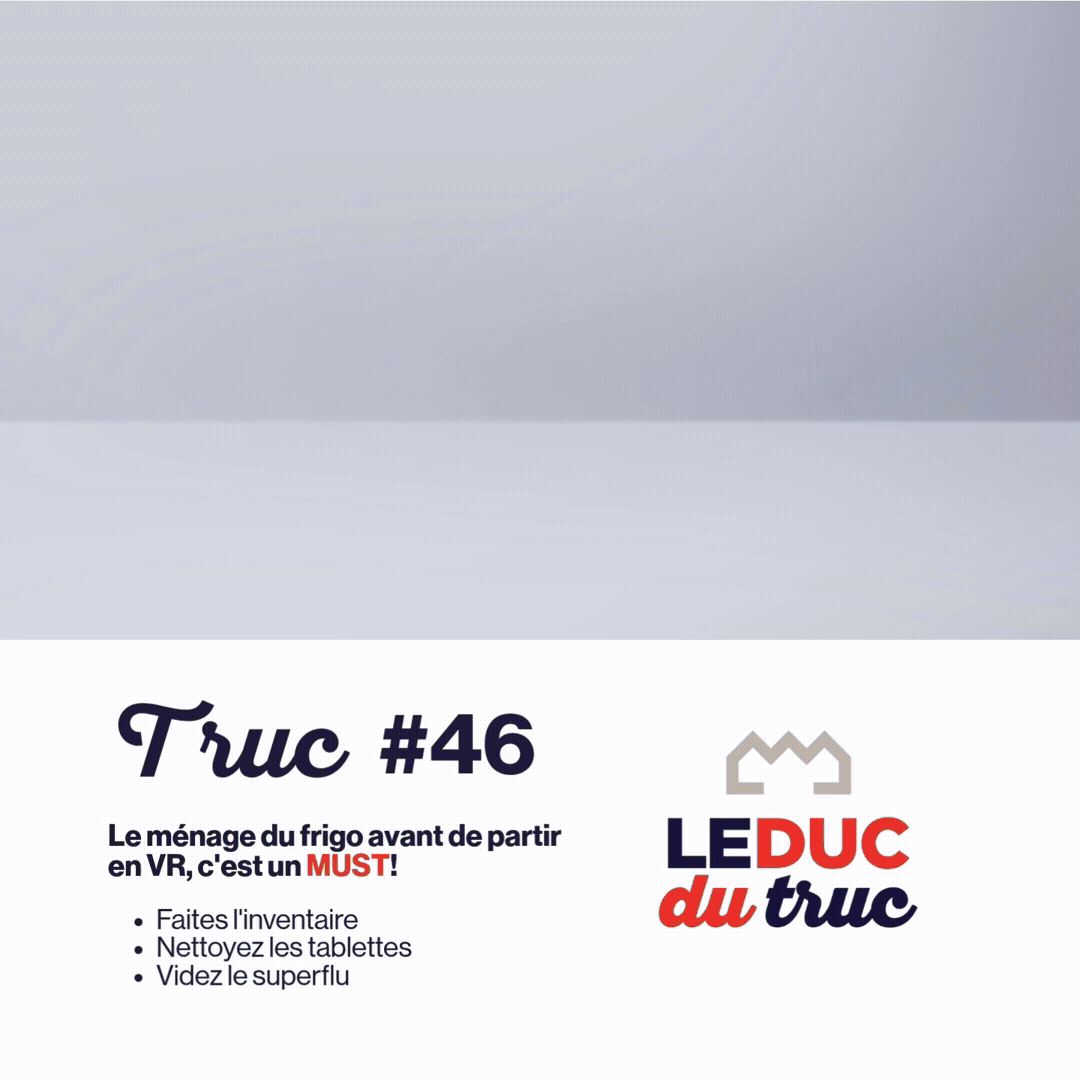 Leduc du Truc: Truc #46 Le menage du frigo avant de partir en VR, c'est un MUST!