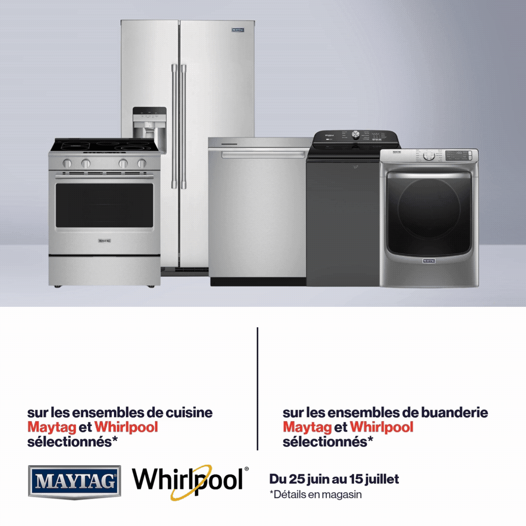 Événement de déménagement! Jusqua 300$ de rabas sur les ensembles de cuisine Maytag et Whirlpool selectionnes* 150$ de rabas sur les ensembles de buanderie Maytag et Whirlpool selectionnes*