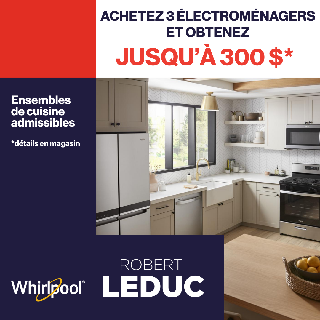 achetez 3 électroménagers et obtenez jusqu'a 300$