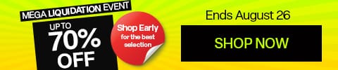 MEGA Liquidation Event! Up to 70% off! Shop Early for the best selection. Huge inventory clearance storewide! Ends August 26 - SHop Now