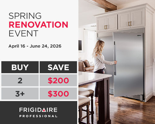 Frigidaire Professional Spring Renovation Event. April 16 - June 24, 2026. Buy 2 Save $200. Buy 3+ Save $300.