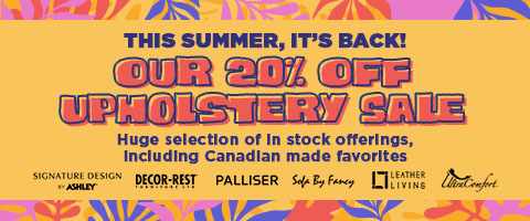 This Summer, It's Back! Our 20% Off Upholstery Sale. Huge Selection of in stock offerings, including Canadian made favorites.