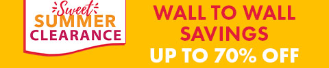 Sweet Summer Clearance! wall to wall savings Up to 70% off