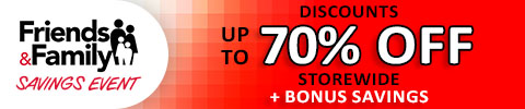 Friends & Family Savings Event - Discounts up to 70% Off storewide + Bonus savings