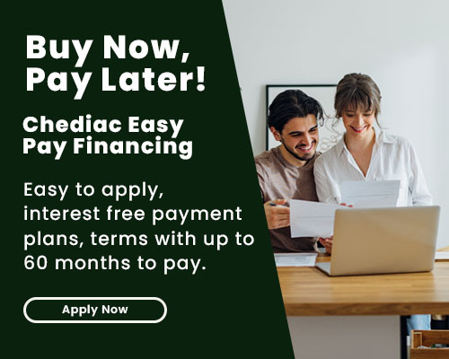 Buy Now, Pay Later! Chediac Easy Pay Financing. Easy to apply, interest free payment plans, terms with up to 60 months to pay. Apply Now