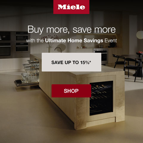 Miele. Buy more, save more with the Ultimate Home Savings Event. Save up to 15%* - Shop