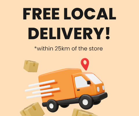 Free Local Delivery - within 25km of the store