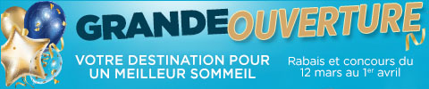 GRANDE OUVERTURE. VOTRE DESTINATION POUR Rabais et concours du UN MEILLEUR SOMMEIL. 12 mars au 1er avril