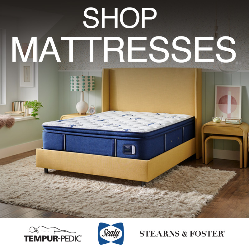 SHOP MATTRESSES. Tempur-pedic, Sealy, Stearns & Foster