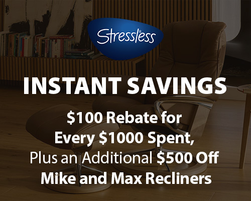 Stressless Instant Savings. $100 rebate for every $1000 spent, plus an additional $500 off Mike and Max Recliners