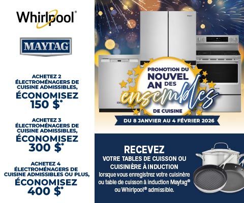 whirlpool maytag promotion du nouvel an des ensembles de cuisine. 8 janvier au 4 février 2026. achetez 4 électroménagers de cuisine admissibles ou plus, Économisez 400$.