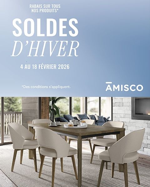 Rabais sur tous nos produits. Soldes D'Hiver. 4 AU 18 FÉVRIER 2026. Des conditions s'appliquent. Amisco