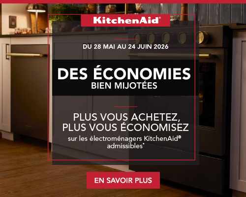 KitchenAid DU 28 MAI AU 24 JUIN 2026. DES ÉCONOMIES BIEN MIJOTÉES. PLUS VOUS ACHETEZ, PLUS VOUS ÉCONOMISEZ sur les électroménagers KitchenAid® admissibles* EN SAVOIR PLUS