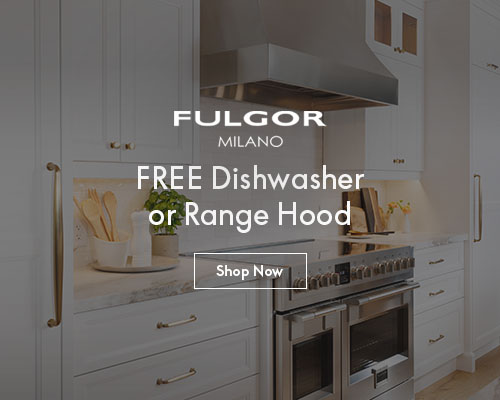 Fulgor Milano - free dishwasher or range hood - Shop Now