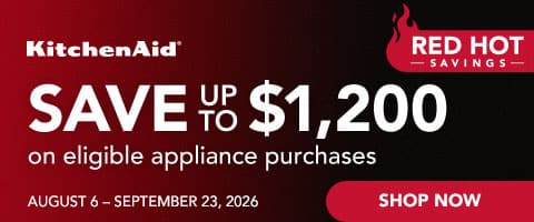 KitchenAid - Red Hot Savings - Save up to $1,200 on eligible appliance purchases. August 6 - September 23, 2026 - Shop Now