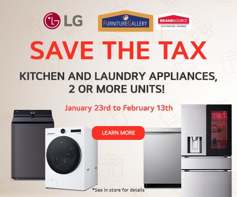 LG Save the Tax. Kitchen and laundry appliances, 2 or more units! January 23rd to February 13th - Learn More. *See in store for details