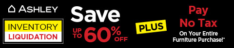 Liquidation Sale Ashley Furniture. Save up to 60% plus pay no tax* - Learn More