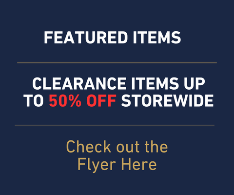 Featured Items - clearance items up to 50% off storewide - check out the flyer here