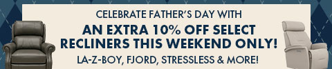 Celebrate Father's Day with an Extra 10% OFF select recliners this weekend only! La-Z-Boy, Fjord, Stressless & more!