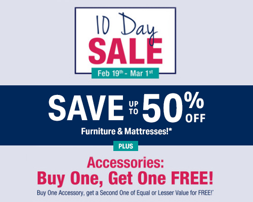 10 Day sale - save up to 50% off furniture and mattresses!
