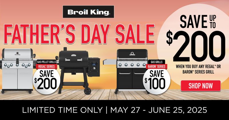 Broil King - Father's Day Sale
