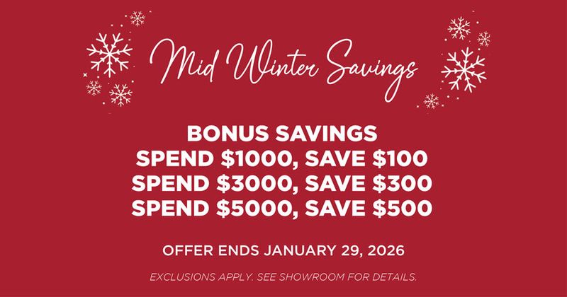 mid winter savings. bonus savings - spend $1000, save $100. spend $3000, save $300. spend $5000, save $500. ends january 29