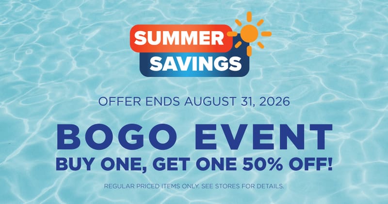 Summer Savings! Offer ends Auguat 31, 2026. BOGO EVENT! Buy One, Get One 50% Off!